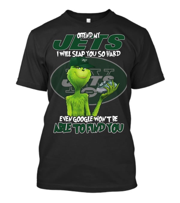 OFFEND MY JETS I WILL SLAP YOU SO HARD EVEN GOOGLE WON'T BE ABLE TO FIND YOU T-Shirt