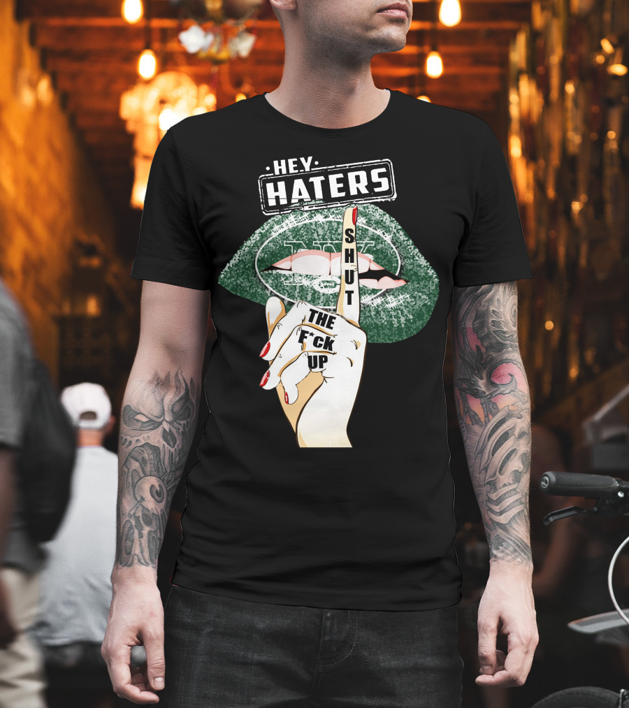 Hey Haters New York Jets Shut Up T-Shirt