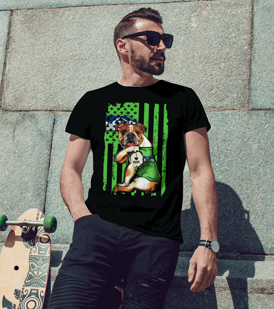 Bulldog I Love Mom Seattle Seahawks American Flag T-Shirt