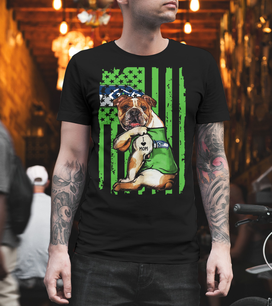 Bulldog I Love Mom Seattle Seahawks American Flag T-Shirt