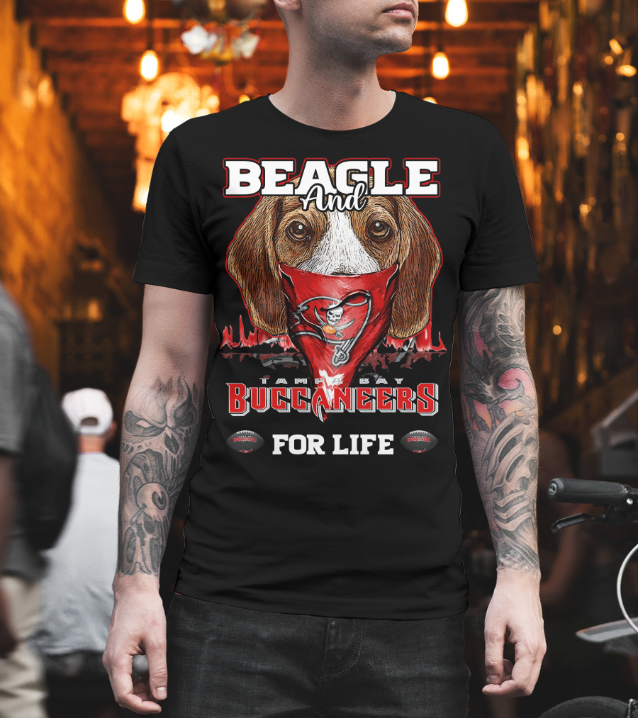 Beagle And Tampa Bay Buccaneers For Life T-Shirt