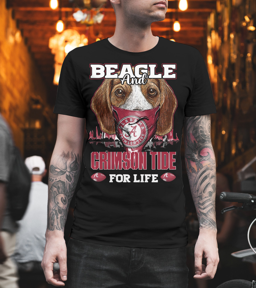 Beagle And Alabama Crimson Tide For Life T-Shirt