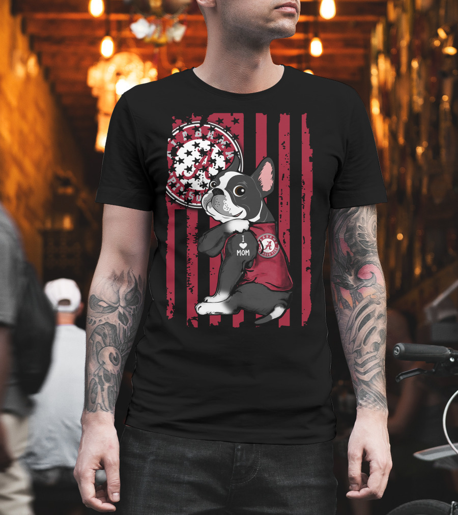 Boston Terrier I Love Mom Alabama Crimson Tide Fan T-Shirt
