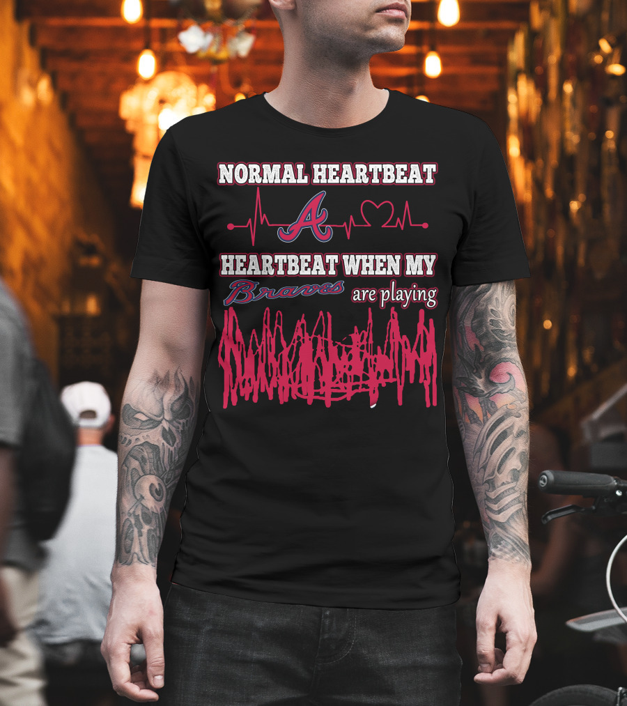 Normal Heartbeat A Heartbeat When My Braves Are Playing T-Shirt
