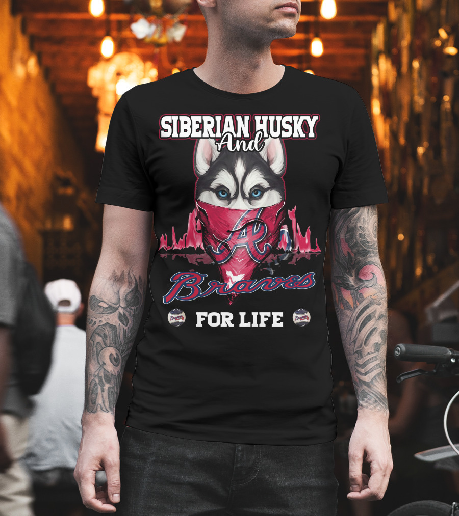 Siberian Husky and Braves for Life T-Shirt