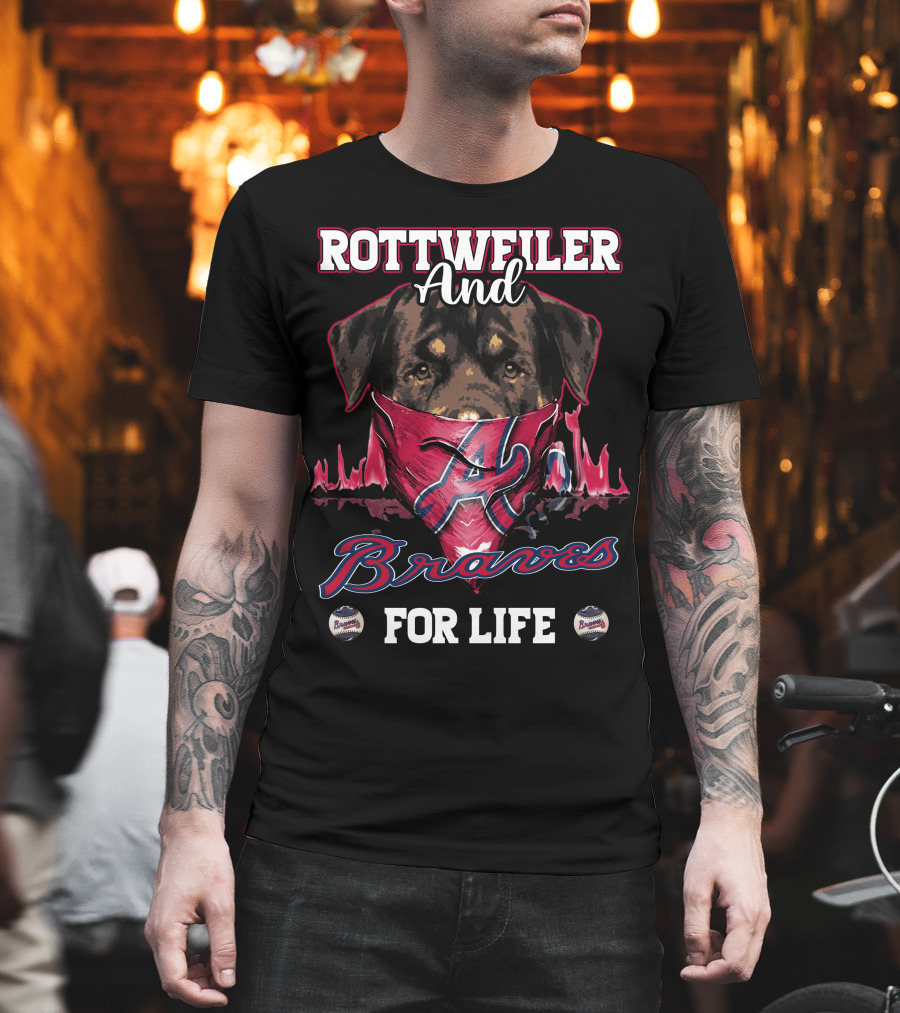 Rottweiler And Braves For Life Atlanta T-Shirt