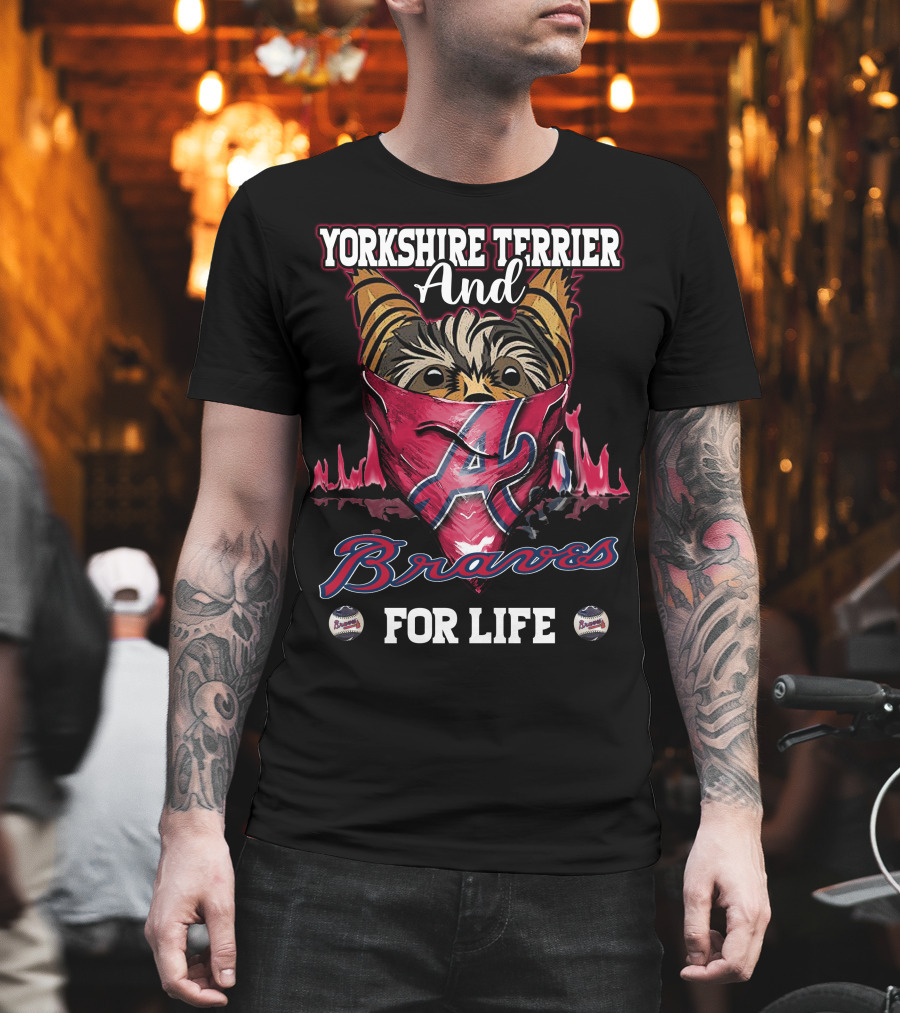 Yorkshire Terrier and Braves for Life T-Shirt
