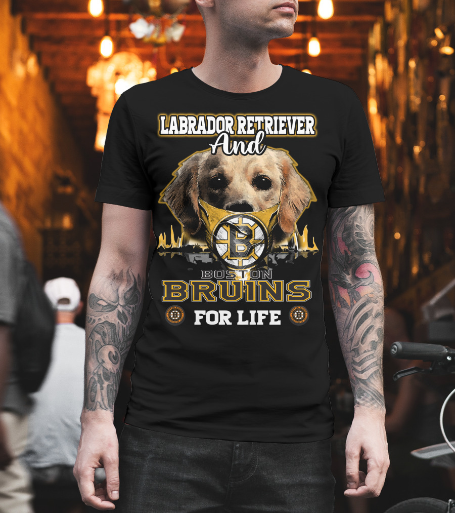 Labrador Retriever And Boston Bruins For Life T-Shirt