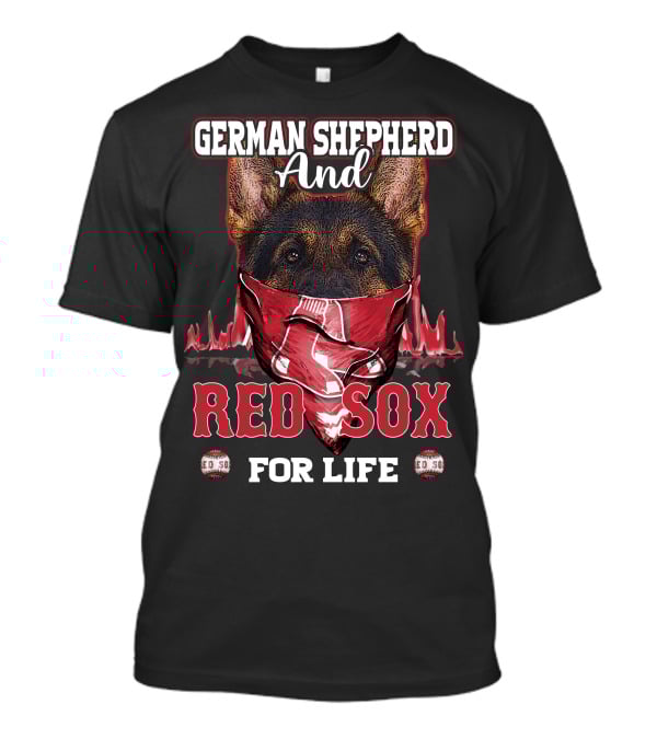 German Shepherd And Boston Red Sox For Life T-Shirt