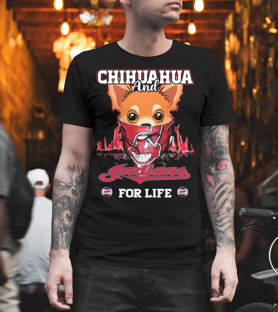 Chihuahua and Indians for Life T-Shirt