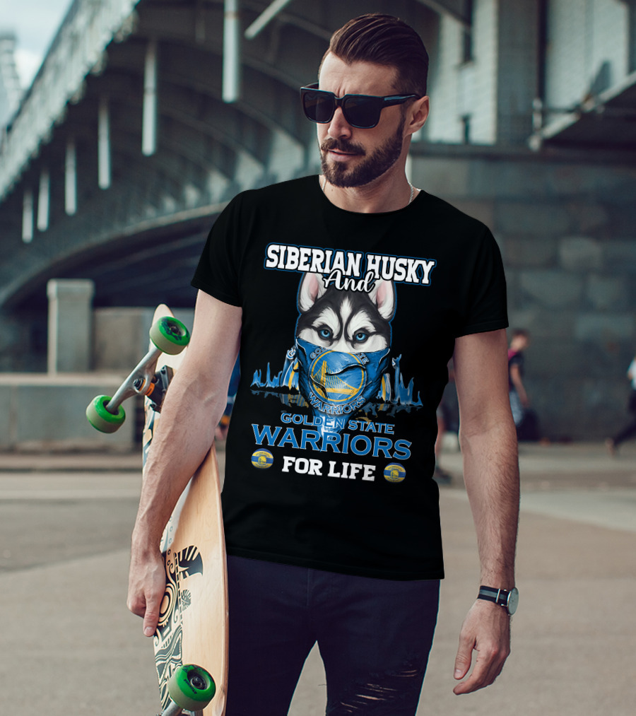 Siberian Husky And Golden State Warriors For Life T-Shirt