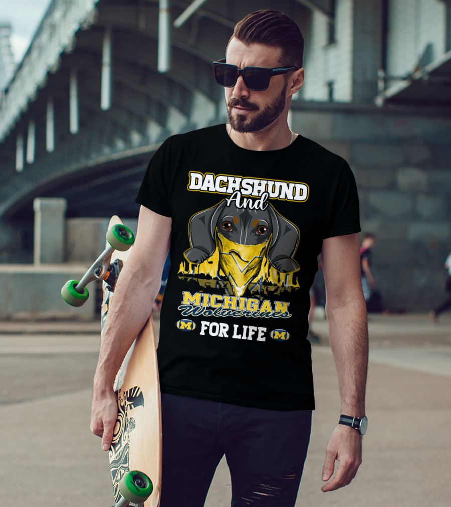 Dachshund And Michigan Wolverines For Life T-Shirt