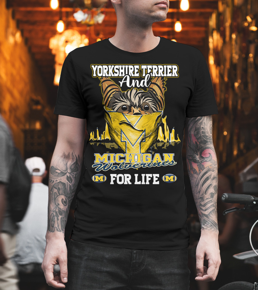 Yorkshire Terrier And Michigan Wolverines M For Life T-Shirt
