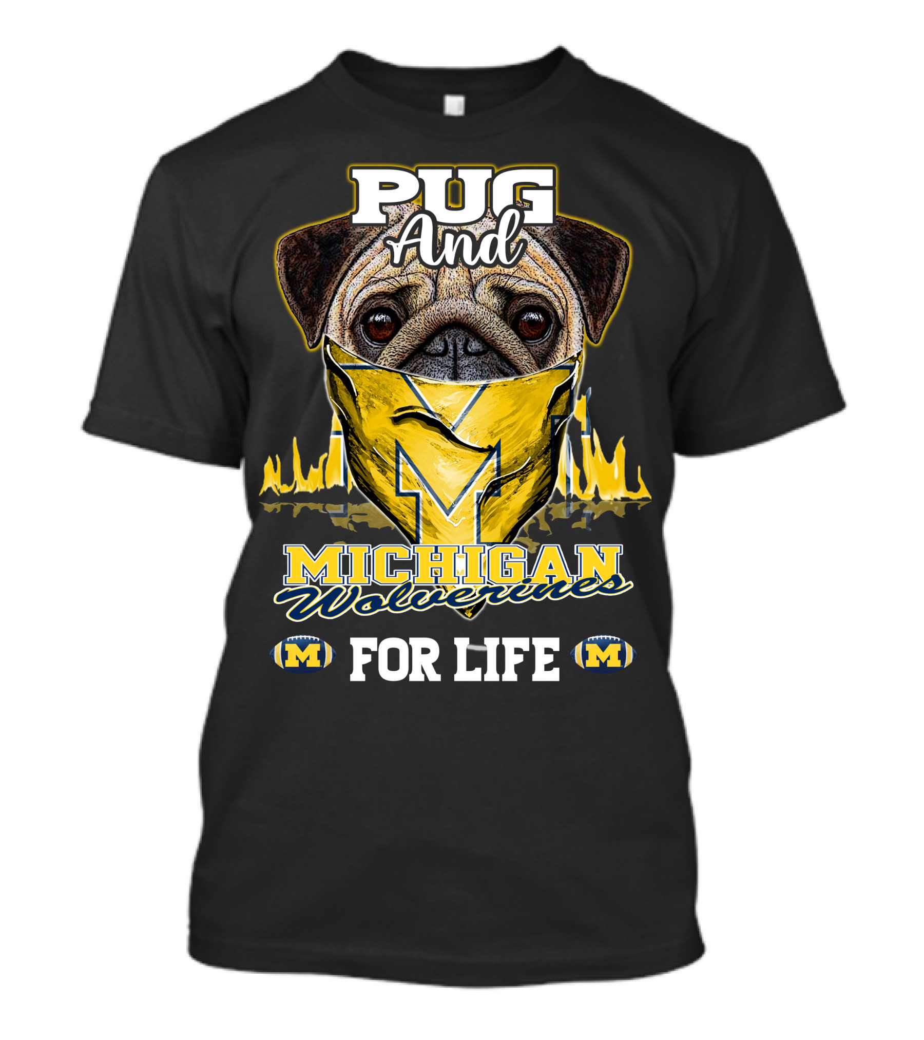 Pug And Michigan Wolverines For Life T-Shirt