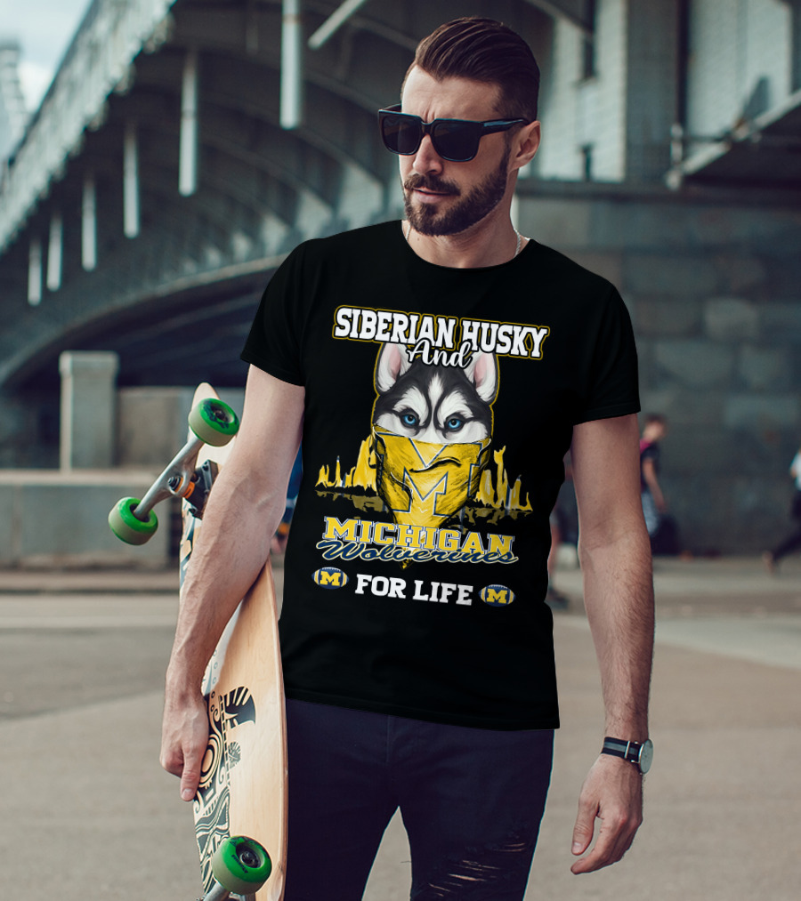 Siberian Husky And Michigan Wolverines For Life T-Shirt