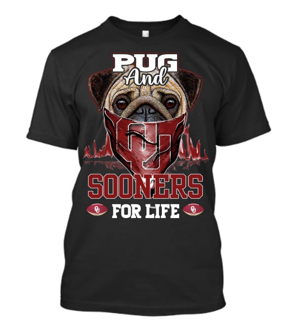 Pug And Sooners For Life Oklahoma OU Football T-Shirt