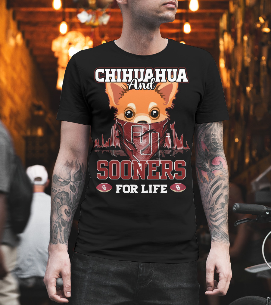 Chihuahua And Oklahoma Sooners For Life T-Shirt