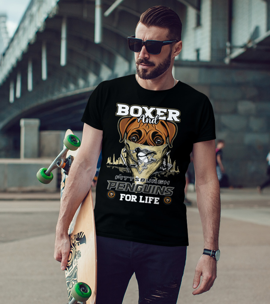 Boxer And Pittsburgh Penguins For Life T-Shirt