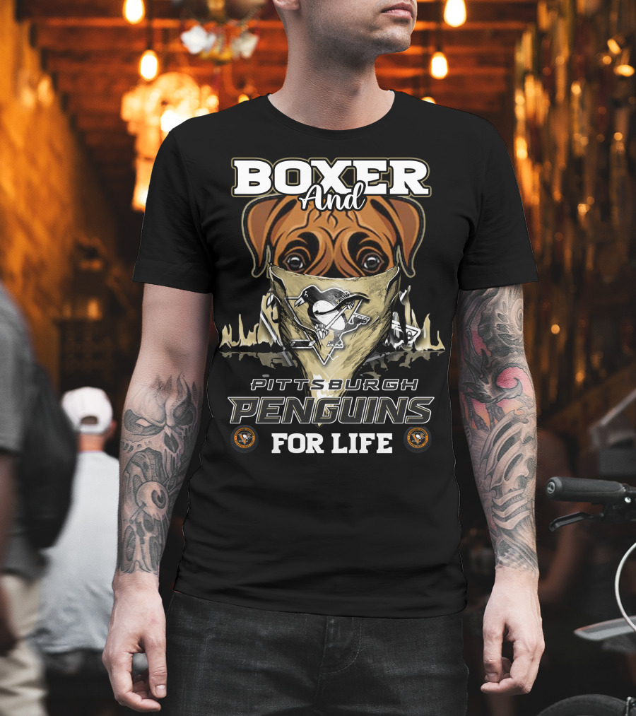 Boxer And Pittsburgh Penguins For Life T-Shirt
