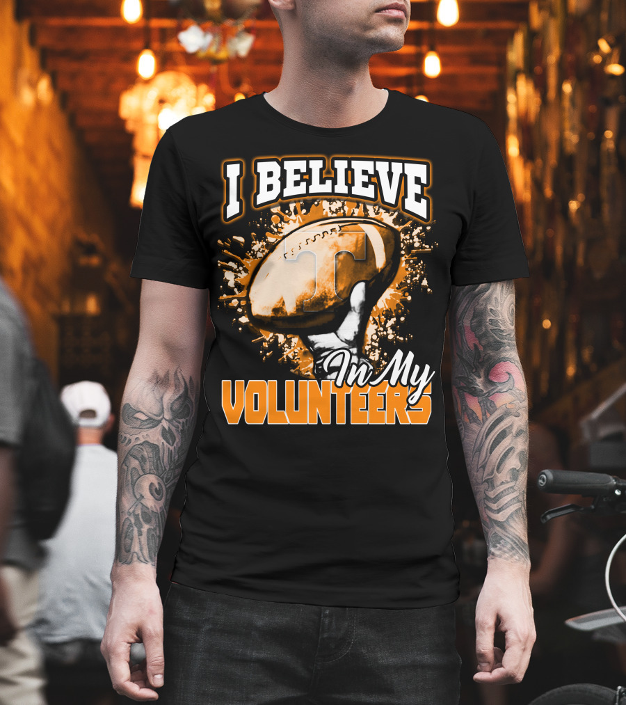 I Believe In My Tennessee Volunteers Football T-Shirt