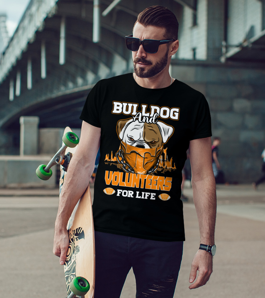 Bulldog And Volunteers For Life Tennessee T-Shirt