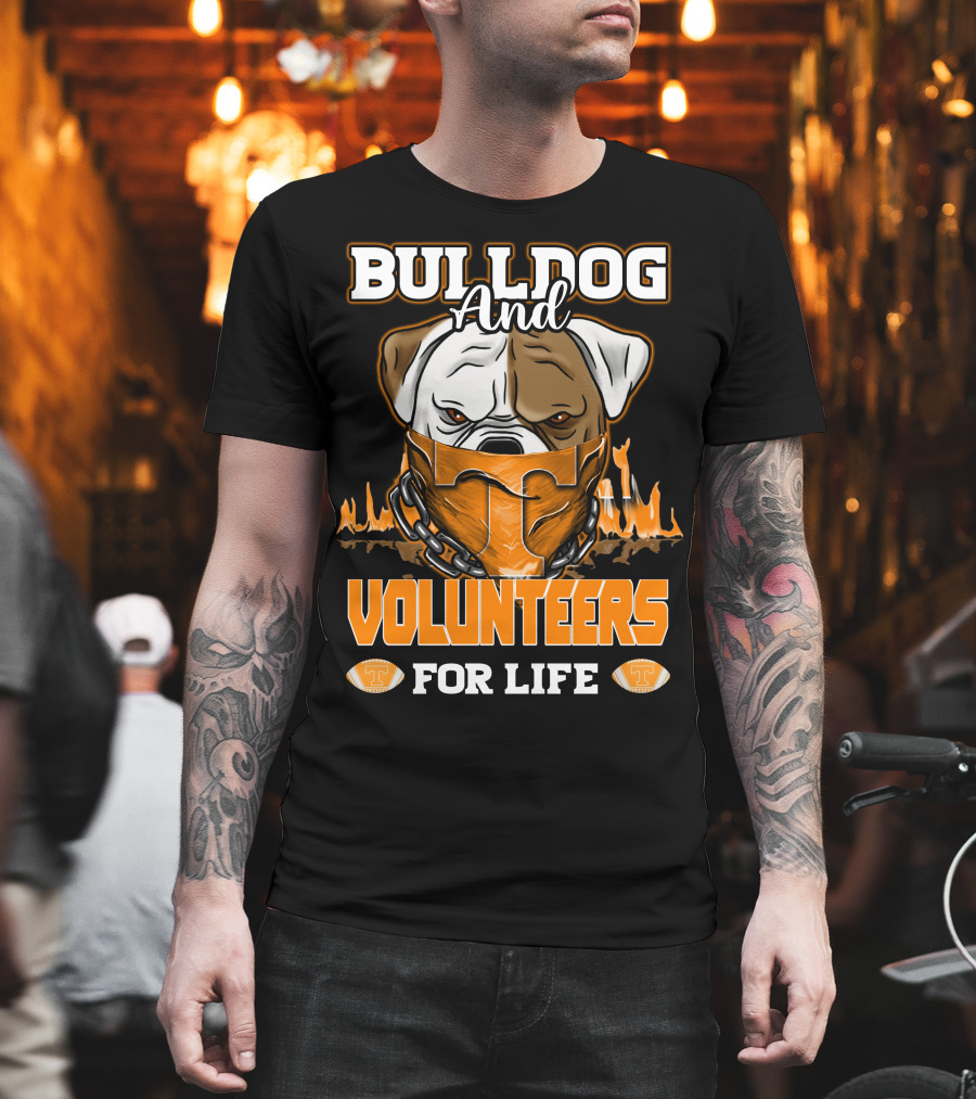 Bulldog And Volunteers For Life Tennessee T-Shirt