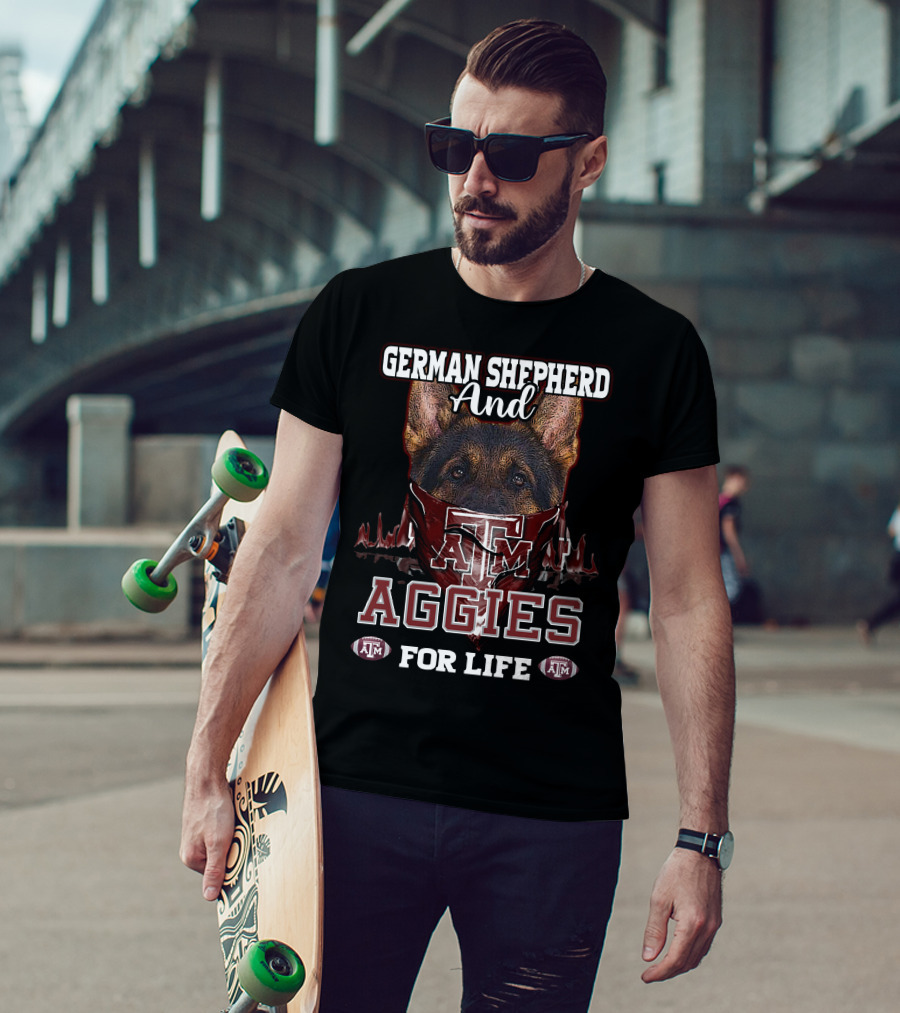 German Shepherd And Texas A&M Aggies For Life T-Shirt