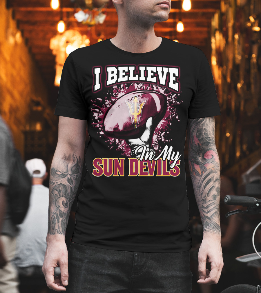 I Believe In My Sun Devils Football Fan Gear T-Shirt