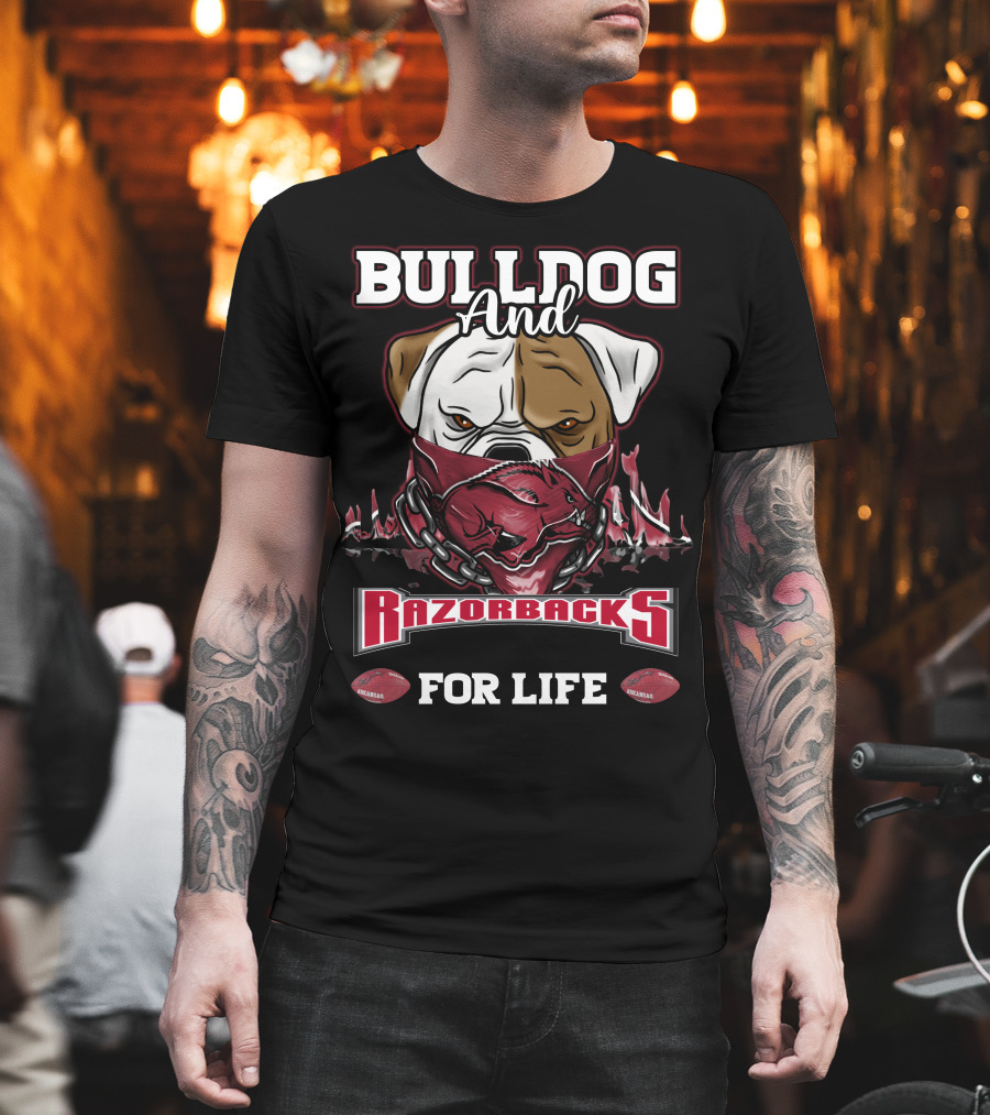 Bulldog And Razorbacks For Life Razorbacks T-Shirt
