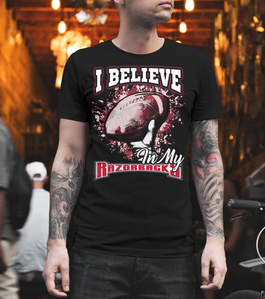I Believe In My Razorbacks T-Shirt