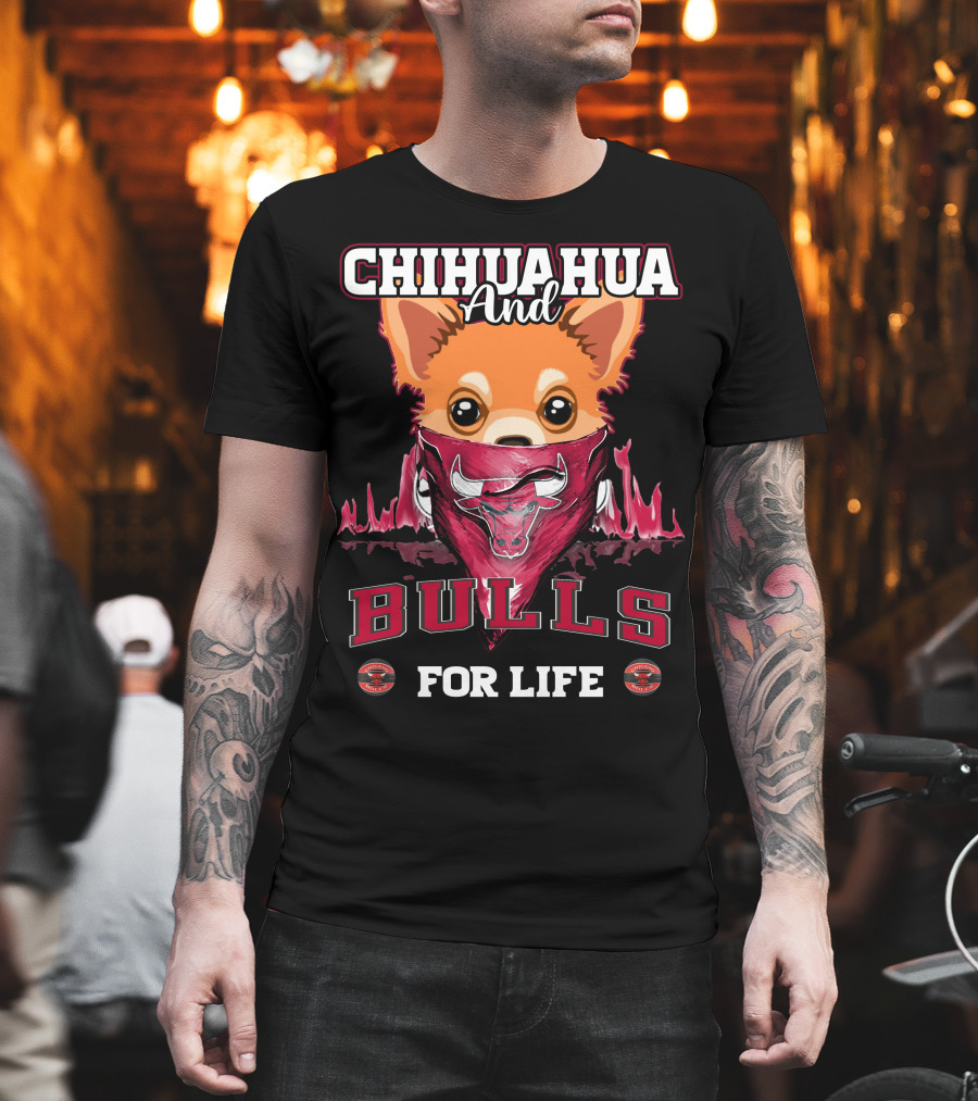 Chihuahua and Bulls For Life T-Shirt