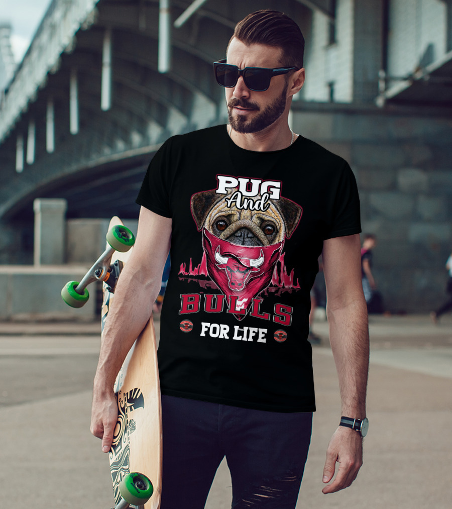 Pug And Bulls For Life T-Shirt