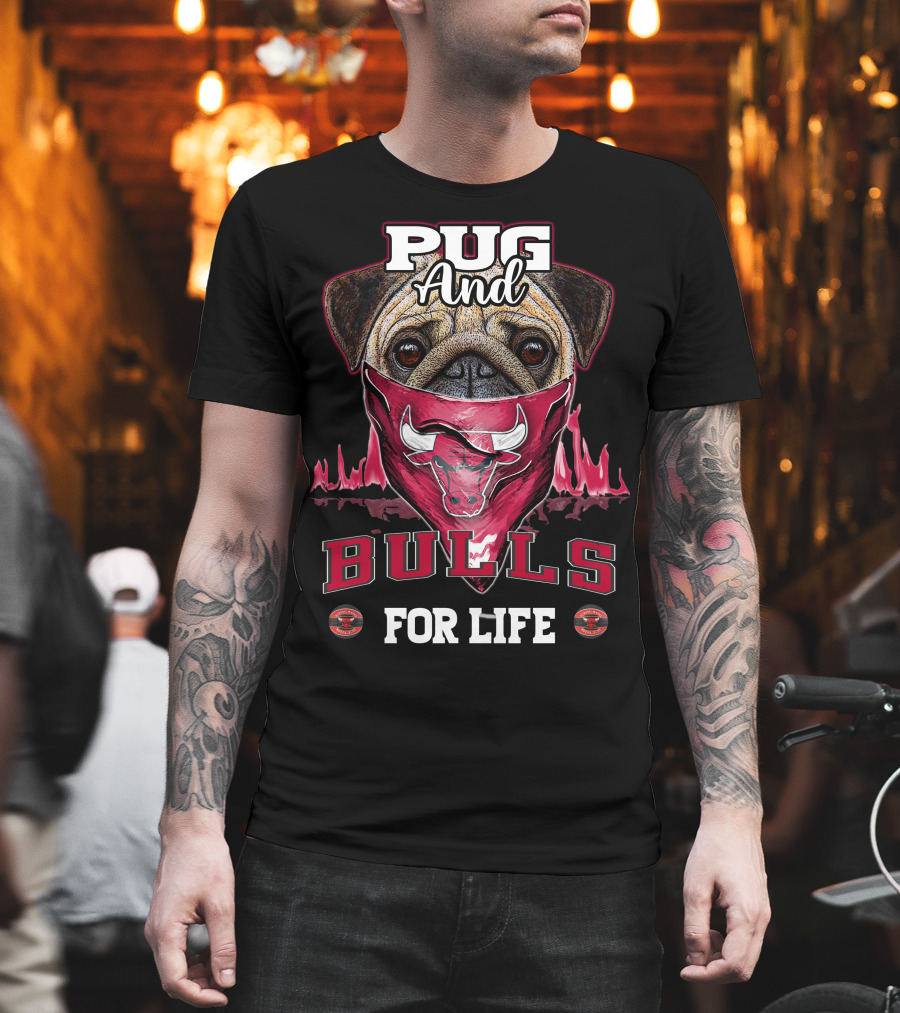 Pug And Bulls For Life T-Shirt
