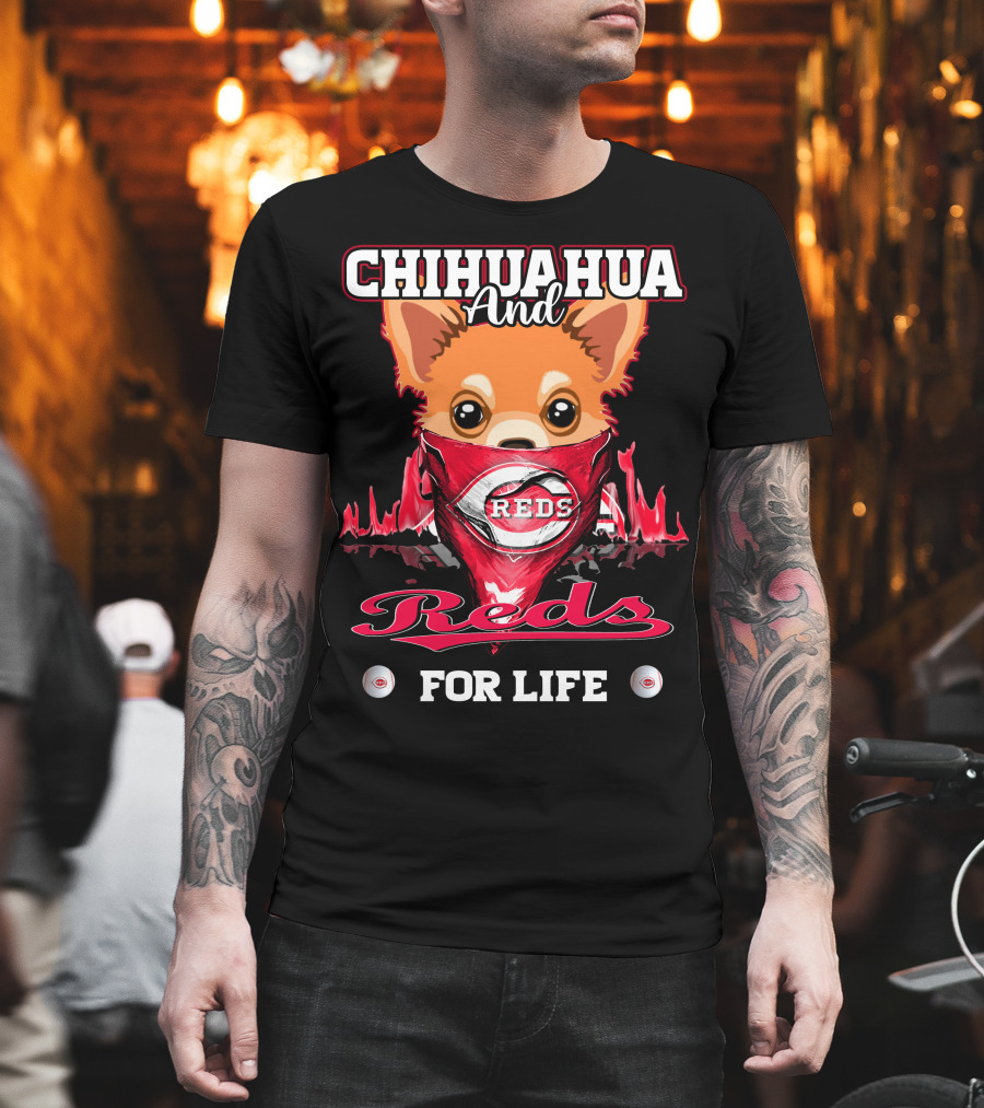 Chihuahua And Reds For Life Cincinnati T-Shirt