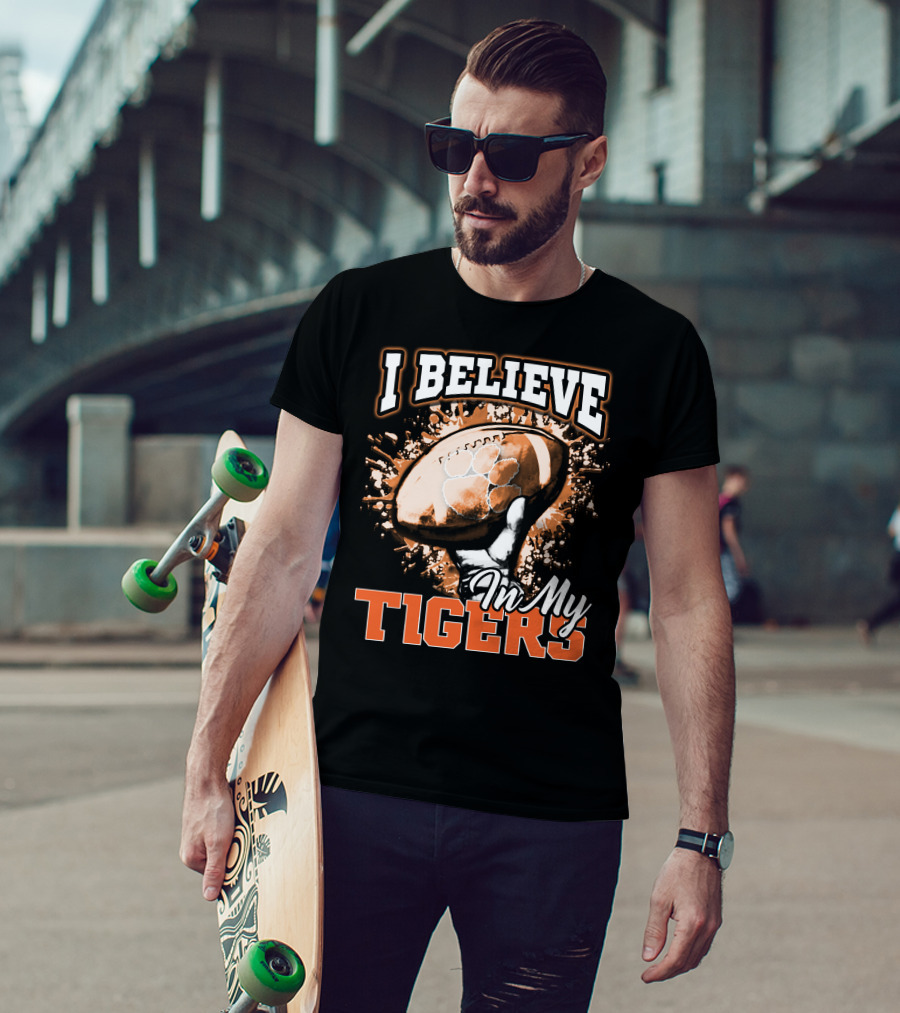 I Believe In My Clemson Tigers Football T-Shirt
