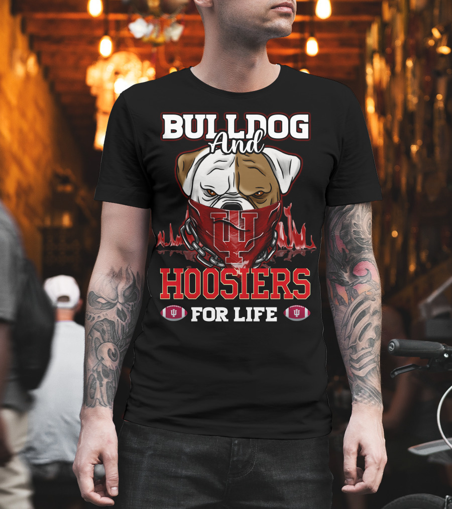 Bulldog And Hoosiers For Life T-Shirt