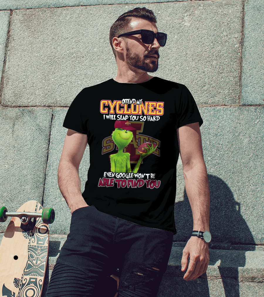 Offend My Cyclones Grinch Iowa State Able To Find You T-Shirt