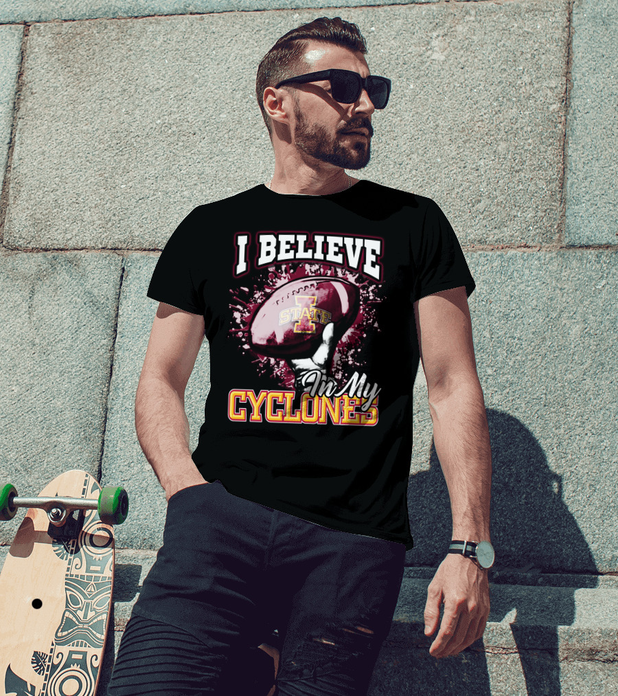 I Believe In My Iowa State Cyclones Football T-Shirt