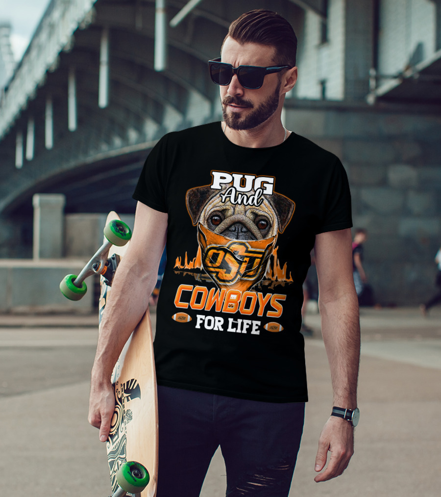 Pug And Cowboys OSU For Life Oklahoma State T-Shirt