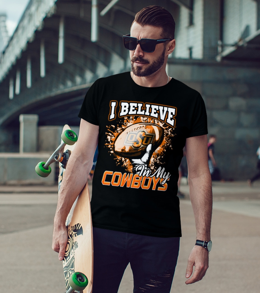 I Believe In My OSU Cowboys Football T-Shirt