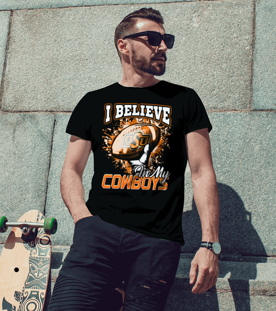 I Believe In My OSU Cowboys Football T-Shirt