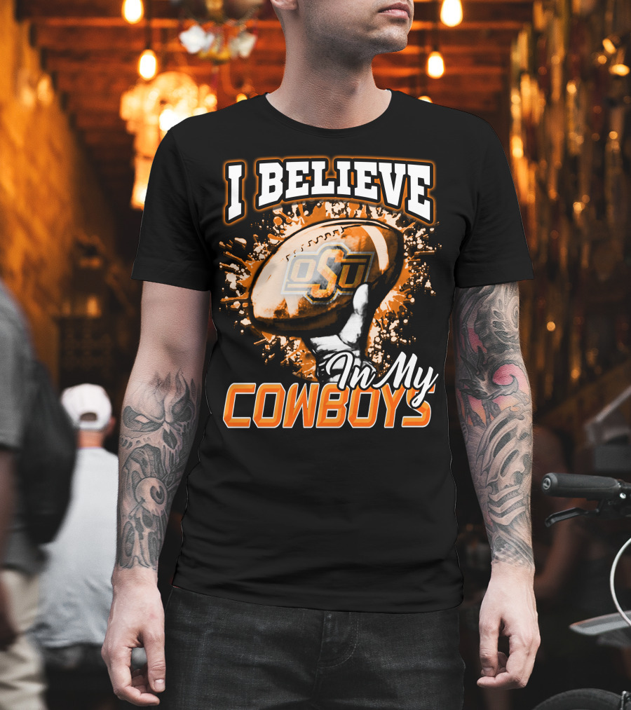 I Believe In My OSU Cowboys Football T-Shirt