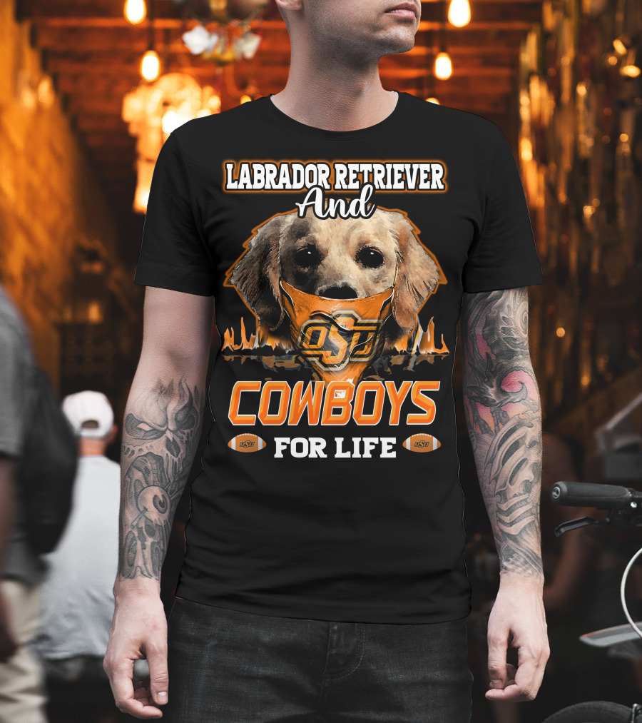 Labrador Retriever And Cowboys For Life OSU Football T-Shirt