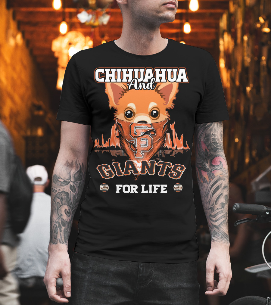 Chihuahua And Giants For Life San Francisco Giants T-Shirt