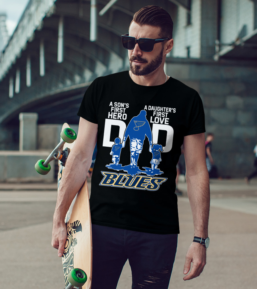 A Son's First Hero A Daughter's First Love Dad St. Louis Blues T-Shirt