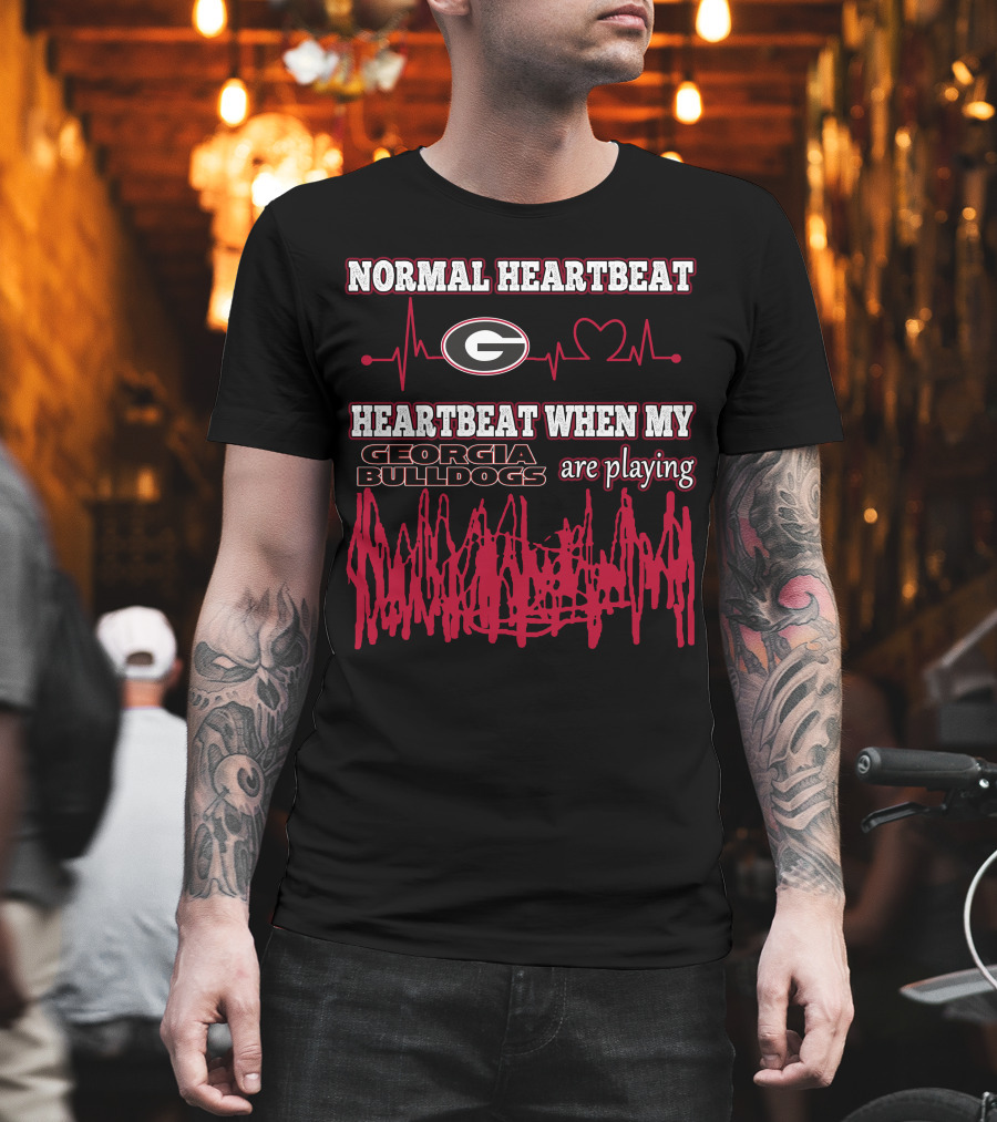 Normal Heartbeat Georgia Bulldogs Heartbeat When My Georgia Bulldogs Are Playing T-Shirt