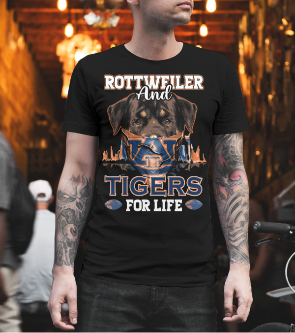Rottweiler And Auburn Tigers For Life T-Shirt Rottweiler And Auburn Tigers For Life T-Shirt