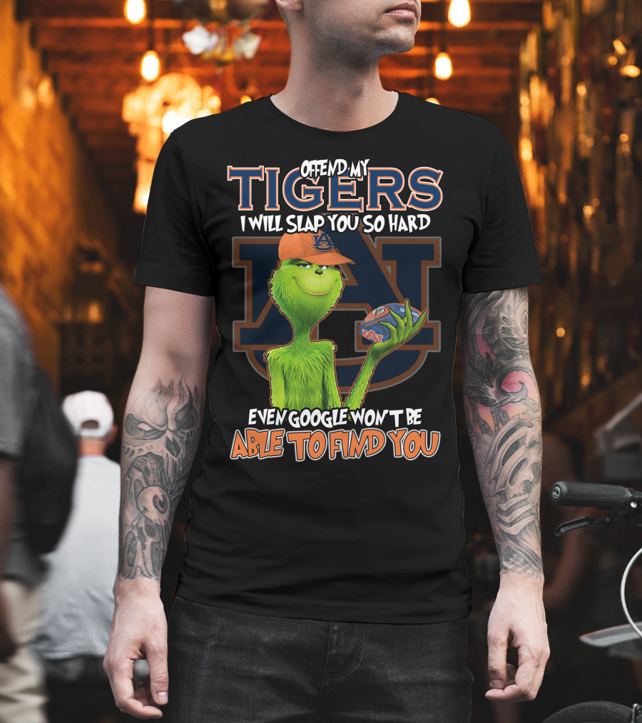 Grinch Offend My Auburn Tigers Even Google Won't Be Able to Find You T-Shirt