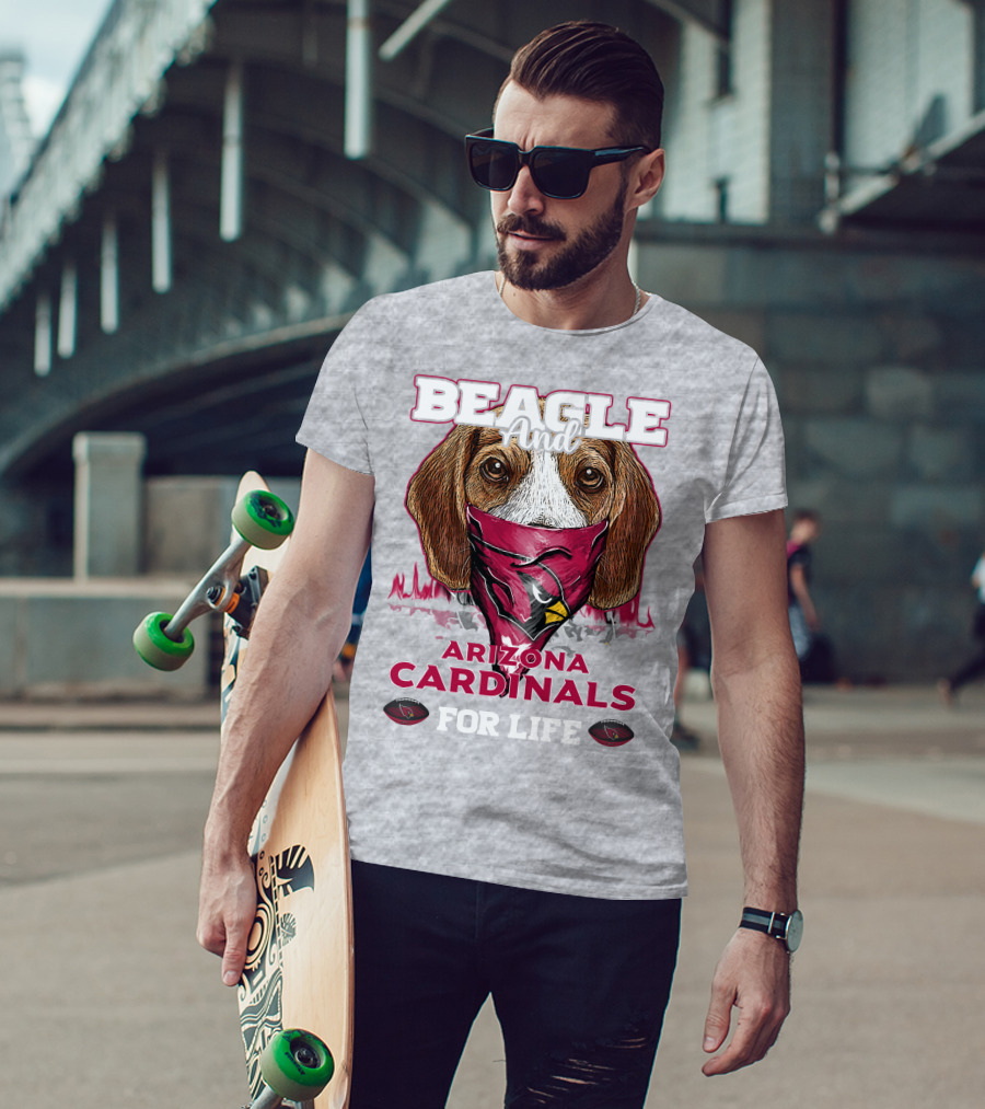 Beagle And Arizona Cardinals For Life T-Shirt
