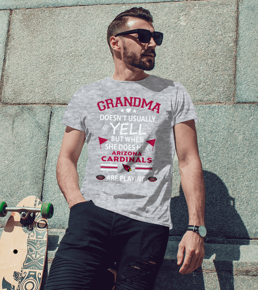Grandma Doesn't Usually Yell But When She Does Her Arizona Cardinals Are Playing T-Shirt